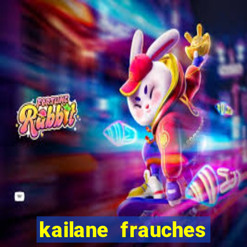 kailane frauches tem filhos